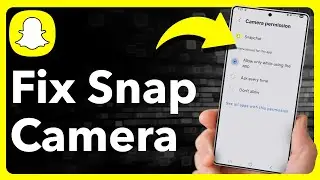 How To Fix Snapchat Camera On Samsung