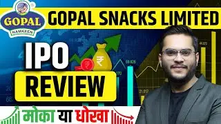 Gopal Snacks IPO Review | Paisa Double IPO ? | Apply or Not ? |