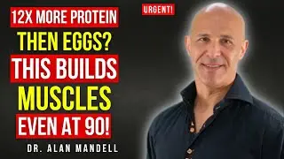Forget Eggs! THIS Cheap Food Builds Muscle FASTER After 60 | Dr. Alan Mandell