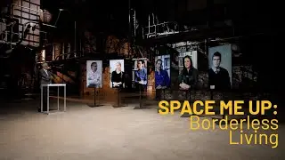 SPACE ME UP: Borderless Living. Joint Broadcast of 6 Pavilions