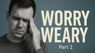 Finding Relief from Worry