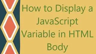 How to Display a JavaScript Variable in HTML Body