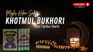 LIVE | KHOTMUL BUKHORI (Kitab Tajridus Shorih) MAJLIS KALAM SALAF _  24  RAJAB 1447 H