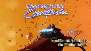 No Man's Sky Expeditiouslee | Expedition 06 Episode 01: The Blighted Begins! | Outlaws 3.85 2022