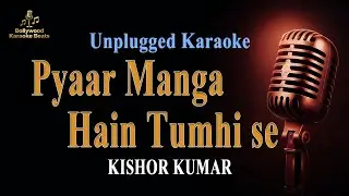 Pyaar Manga Hai Tumhise	- Unplugged Karaoke with Lyrics | Kishor Kumar | Bollywood Karaoke Beats 