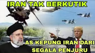 IRAN TAK BERKUTIK! AS KEPUNG IRAN DARI SEGALA PENJURU