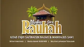 🔴[LIVE] MAJLIS RAUHAH SORE KAJIAN KITAB SAFINATUN NAJAH DAN MANHAJUSSAWI