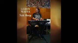 NAH SLEEP -- LEROY MAFIA