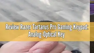 Review Razer Tartarus Pro Gaming Keypad: Analog-Optical Key Switches - Rapid Trigger - Adjustable Ac