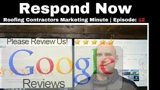 Roofing Contractors Marketing Minute | Episode 12: Review Response