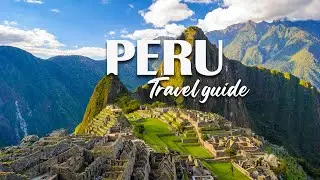 Peru: Majestic Peaks, Rich History & Thrilling Adventures
