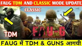 FAUG NEW UPDATE 699MB & FAUG TDM UPDATE |FAUG CLASSIC MODE UPDATE NEWS FAUG MAP,GUNS,FAUG TODAY NEWS