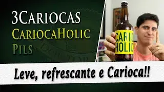 3Cariocas Cariocaholic Pils | Degusta&ccedil;&atilde;o Doutor Breja | DB#227