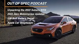 Unpacking 2022 Subaru WRX, 2022 Zero Motorcycle Refresh, GM Bolt Recall, Apple Car | Episode 11
