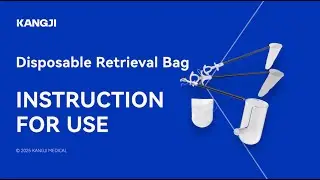 KANGJI Disposable Retrieval Bag Series | Instructions for Use