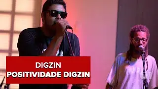 DigZin - Positividade DigZin - Som Nascente
