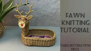 Fawn Knitting tutorial || Handmade Fawn table decoration piece
