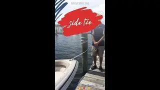 Boating 101: How to Side Tie a Boat