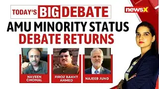 AMU Minority Status Report | Why Rake Up 100 Year Old Debate? | NewsX