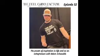 52: The power of inspiration in life and as an entrepreneur with Adam Schaeuble