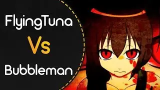 FlyingTuna vs Bubbleman! // Masa - Kitsune no Yomeiri (Roll_Pan) [Crazy]