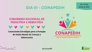 1º Dia - Tarde - I Congresso Nacional de Pediatria e Hebiatria