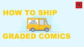 How to Ship Graded Comics | CGC Comics | CBCS Comics