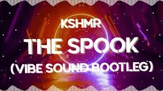#VIXA KSHMR - The Spook (Vibe Sound Bootleg 2020)