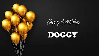 DOGGY Happy Birthday Song &ndash; Happy Birthday DOGGY