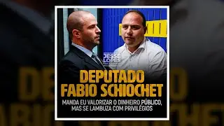 DEPUTADO FEDERAL FABIO SCHIOCHET USA E ABUSA DE SEUS PRIVIL&Eacute;GIOS