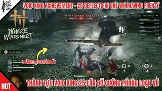Where Winds Meet | Th&agrave;nh Tựu Void King 25 Lần Đỡ Cuồng Phong Loạn Vũ 25 Deflects Whirlwind Frenzy