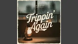 Trippin' Again