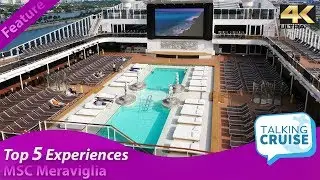 MSC Meraviglia - Top 5 Onboard Experiences