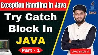 Try Catch Block In Java | Exception Handling Try Catch Block | Exception Handling in Java Part -1