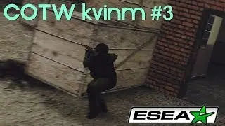 ESEA COTW @  kvinm #3