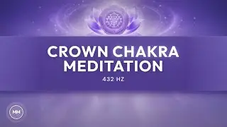 Crown Chakra Meditation Music - 432 Hz - Balance and Heal the Crown Chakra - Chakra Meditation