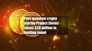 Post-quantum crypto startup Project Eleven raises $20 million in funding round