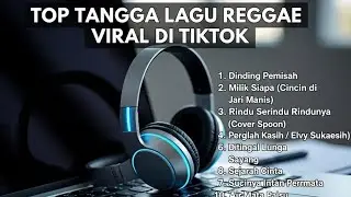 Reggae Terbaru 2025 Full Album | Hits Spotify Indonesia | Musik Enak Saat Waktu Kerja | Cover Musik