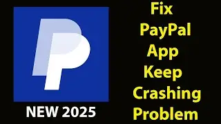 Fix PayPal  Keeps Crashing | Fix PayPal Keeps Freezing | PSA 24