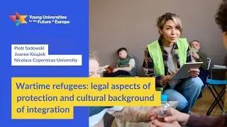 Wartime refugees: legal aspects of protection and cultural background of integration