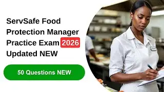 ServSafe Food Protection Manager Practice Exam 2026 | 50 Questions & Answers