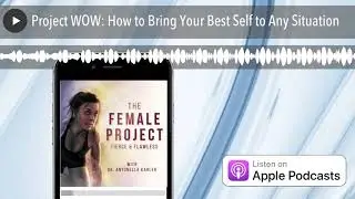 Project WOW: How to Bring Your Best Self to Any Situation