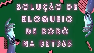 Solução de bloqueio de robô no site da bet365