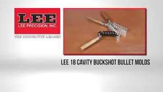 Lee 18 Cavity Buckshot Bullet Molds