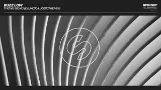 Buzz Low - Thong Song (Dejack & JUDICI Remix) [Spinnin' Talent Pool]