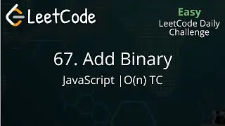 67. Add Binary | JavaScript | O(n) TC | O(1) SC | LeetCode Daily Challenge