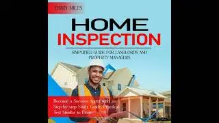 Home Inspection: Simplified Guide for Landlords and Property Managers (Become a Success Agent with