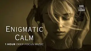1 HOUR ENIGMATIC AMBIENT MUSIC FOR FOCUS  |  Enigmatic Calm (Vol. 1)
