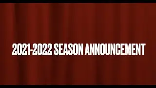School of Theatre and Dance 2021-2022 Season Announcement