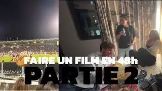 ON PARTICIPE AU 48H (PARTIE 2)